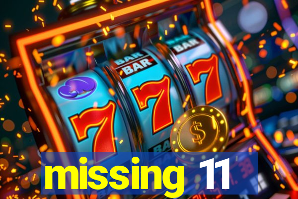 missing 11